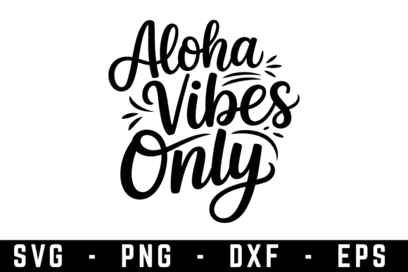 Aloha Vibes Only Svg Cut File for Crafts and Graphics