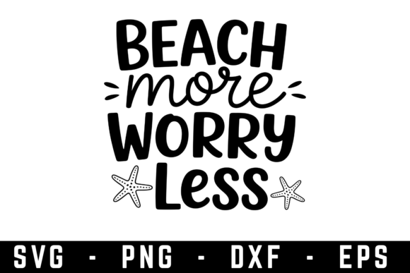 Beach More Worry Less Graphics for Crafts