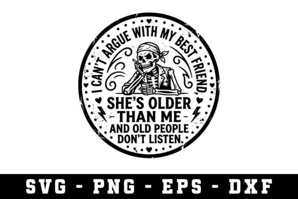 I Can’t Argue with My Best Friend Svg Graphics for Crafts