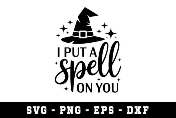 I Put a Spell on You Black Magic Svg Graphics for Crafts