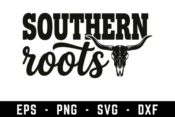 Southern Roots Svg Graphics for Crafts